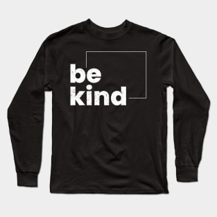 Be kind Long Sleeve T-Shirt